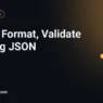 How to format, validate and debug JSON and fix Unexpected token errors