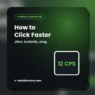 How to click faster