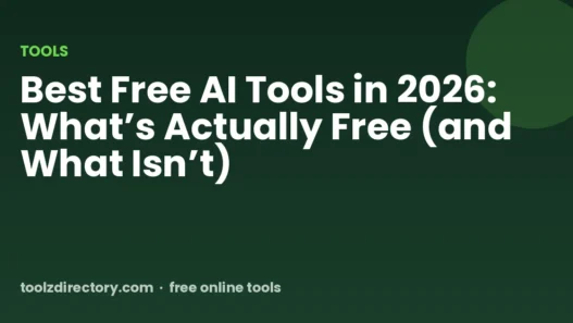 Best Free AI Tools in 2026: What’s Actually Free (and What Isn’t)
