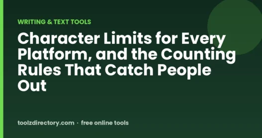 Character Limits for Every Platform, and the Counting Rules That Catch People Out