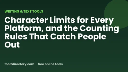 Character Limits for Every Platform, and the Counting Rules That Catch People Out