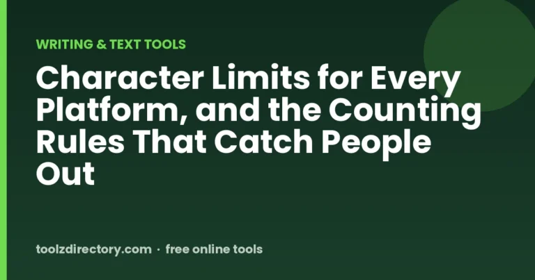 Character Limits for Every Platform, and the Counting Rules That Catch People Out