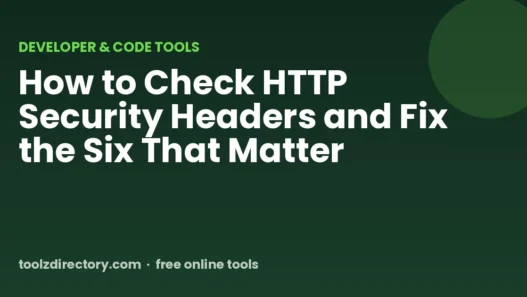 How to Check HTTP Security Headers and Fix the Six That Matter