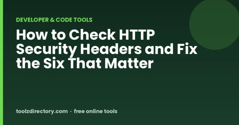 How to Check HTTP Security Headers and Fix the Six That Matter