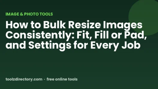 How to Bulk Resize Images Consistently: Fit, Fill or Pad, and Settings for Every Job