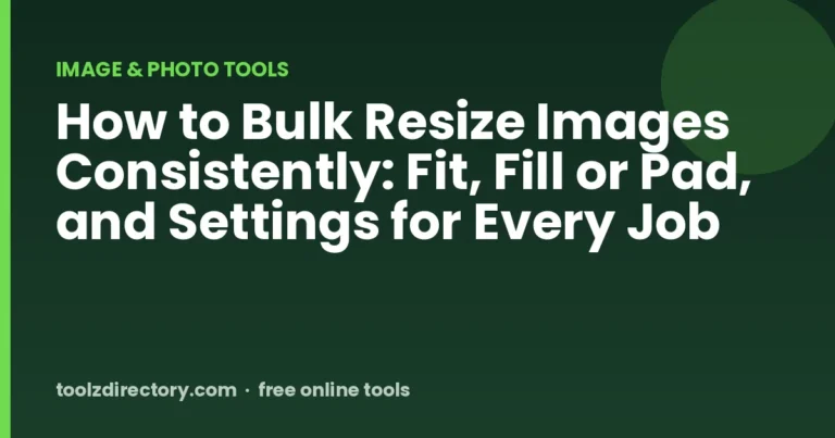 How to Bulk Resize Images Consistently: Fit, Fill or Pad, and Settings for Every Job