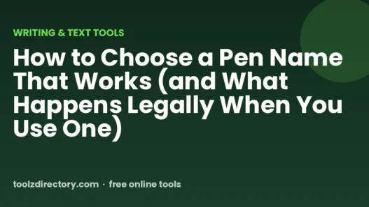 How to Choose a Pen Name That Works (and What Happens Legally When You Use One)