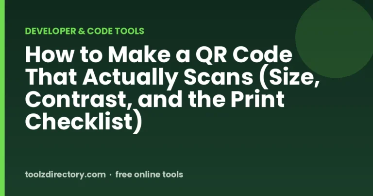 How to Make a QR Code That Actually Scans (Size, Contrast, and the Print Checklist)