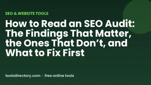 How to Read an SEO Audit: The Findings That Matter, the Ones That Don’t, and What to Fix First