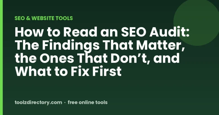 How to Read an SEO Audit: The Findings That Matter, the Ones That Don’t, and What to Fix First