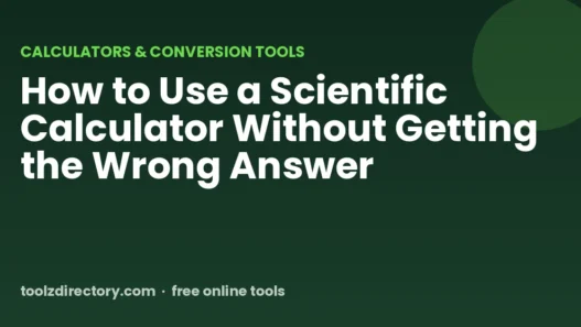 How to Use a Scientific Calculator Without Getting the Wrong Answer
