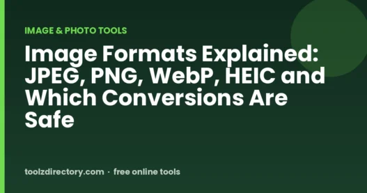 Image Formats Explained: JPEG, PNG, WebP, HEIC and Which Conversions Are Safe