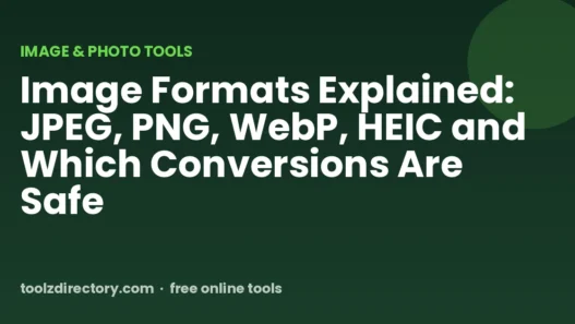 Image Formats Explained: JPEG, PNG, WebP, HEIC and Which Conversions Are Safe