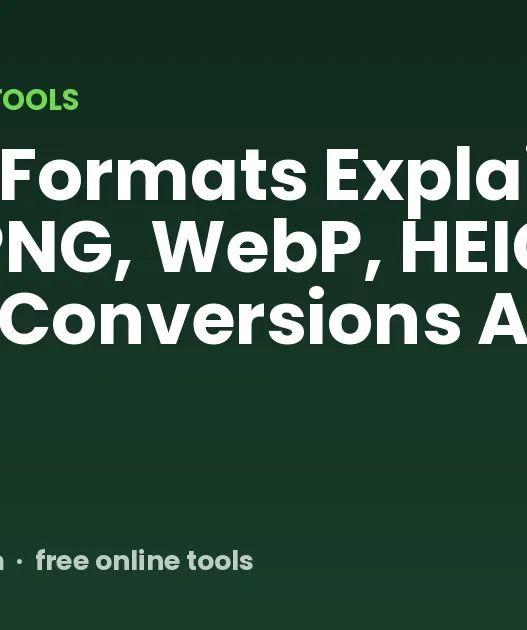 Image Formats Explained: JPEG, PNG, WebP, HEIC and Which Conversions Are Safe