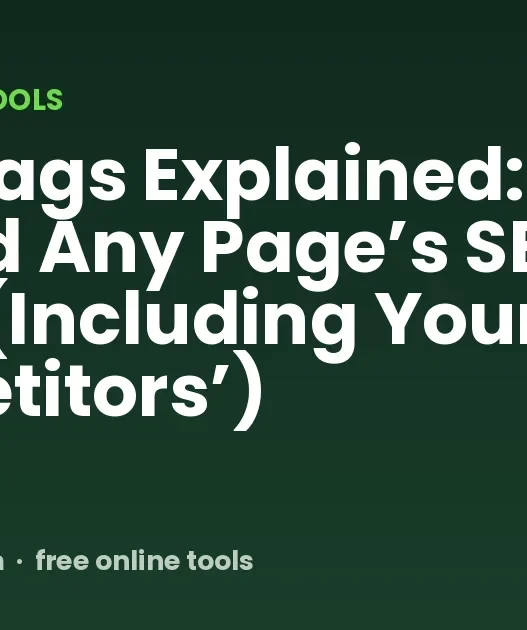 Meta Tags Explained: How to Read Any Page’s SEO Setup (Including Your Competitors’)