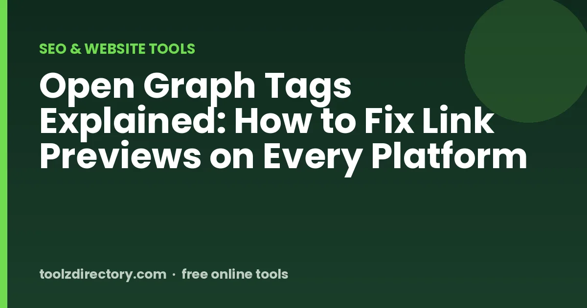 Open Graph Tags Explained: How to Fix Link Previews on Every Platform