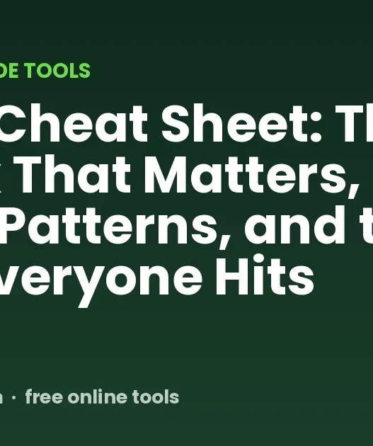 Regex Cheat Sheet: The Syntax That Matters, Ready Patterns, and the Bugs Everyone Hits