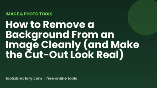 How to Remove a Background From an Image Cleanly (and Make the Cut-Out Look Real)