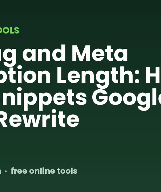 Title Tag and Meta Description Length: How to Write Snippets Google Won’t Rewrite