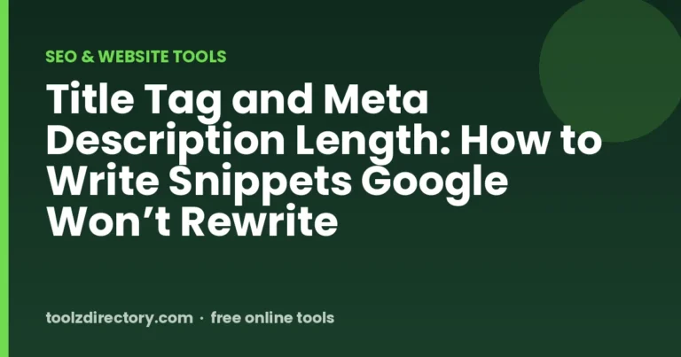 Title Tag and Meta Description Length: How to Write Snippets Google Won’t Rewrite