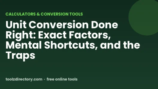 Unit Conversion Done Right: Exact Factors, Mental Shortcuts, and the Traps