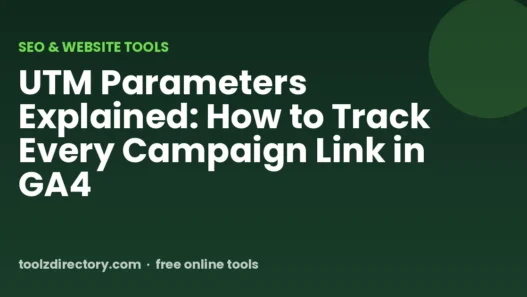 UTM Parameters Explained: How to Track Every Campaign Link in GA4